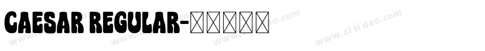 Caesar Regular字体转换